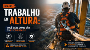 Trabalho em Altura: você conhece os riscos que a NR-35 busca prevenir?